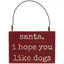 Letrero Vintage Santa, I Hope You Like
